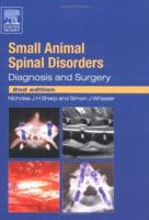 Small Animal Spinal Disorders: Diagnosis and Surgery 0723432090 Book Cover