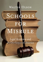 Schools for Misrule: Legal Academia and an Overlawyered America 1594032335 Book Cover