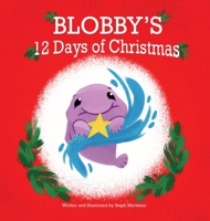 Blobby's 12 Days of Christmas 0998665312 Book Cover