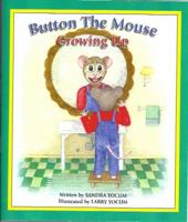 Button the Mouse Growing Up: Button the Mouse and his backyard adventures. 0982778589 Book Cover