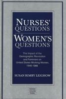 Nurses' Questions/Women's Questions: The Impact of the Demographic Revolution and Feminism on United States Working Women, 1946-1986 (American University Studies Series Xxvii, Feminist Studies) 0820427551 Book Cover