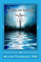 Suffering and Spirituality: My Story 197604720X Book Cover