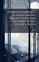 NorrÅ"n FornkvÃ]ði, Islandsk Samling Kaldet SÃ]mundar Edda Hins FrÃ3ða, Udg. Af S. Bugge (Danish Edition) 1023767562 Book Cover