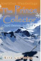 The Prince Collector: Royal Seasons Book 2 1507582919 Book Cover