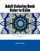 Adult Coloring Book: Color to Calm: Coloring Mandalas & Animals 1726307433 Book Cover