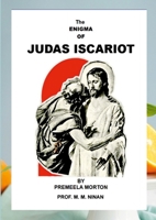 The Enigma of Judas Iscariot 130052832X Book Cover