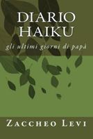 Diario haiku: Gli ultimi giorni di papà 1535532874 Book Cover