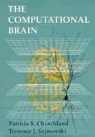 The Computational Brain (Computational Neuroscience) 0262031884 Book Cover