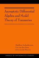 Asymptotic Differential Algebra and Model Theory of Transseries: (Ams-195) 0691175438 Book Cover