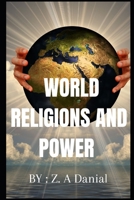 WORLD RELIGIONS AND POWER: KNOW ABOUT All RElIGIONS B09Z94XVRJ Book Cover