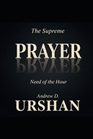 Prayer: The Supreme Need of The Hour B0F9VJX1M1 Book Cover