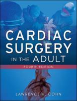 Cardiac Surgery in the Adult (CARDIAC SURGERY IN THE ADULT) 0071844872 Book Cover