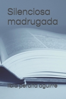 Silenciosa madrugada 1541233271 Book Cover
