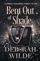 Bent Out of Shade 1988681707 Book Cover