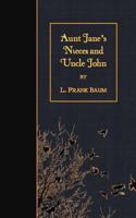 Aunt Jane's Nieces and Uncle John 1983527939 Book Cover