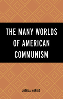 The Many Worlds of American Communism 1793631956 Book Cover