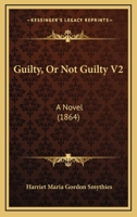 Guilty, Or Not Guilty V2: A Novel 1164662929 Book Cover