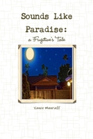 Sounds Like Paradise: a Fugitive's Tale 1312227028 Book Cover