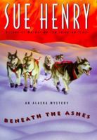 Beneath the Ashes:: An Alaska Mystery 0380976625 Book Cover