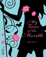 My Time of the Month - Cycle Chart 3902943920 Book Cover