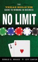 No Limit: The Texas Hold 'em Guide to Winning in Business 0814480640 Book Cover