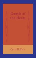 Gnosis of the Heart 1936430169 Book Cover