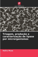 Triagem, produção e caracterização de lipase por microrganismos (Portuguese Edition) 6208855527 Book Cover