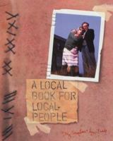 A Local Book for Local People 184115346X Book Cover
