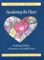 Awakening the Heart: Exploring Poetry in Elementary and Middle School 032500093X Book Cover