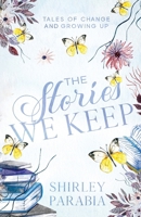 The Stories We Keep: Tales of Change and Growing Up (Children's Books as Shirley Parabia) 6218431312 Book Cover