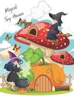 Magical Tiny Houses: Adult & Children Coloring Book for Relax and Dream B09TF6S9MN Book Cover
