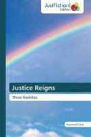 Justice Reigns 3845449683 Book Cover