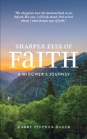 Sharper Eyes of Faith : A Widower's Journey 1734158158 Book Cover