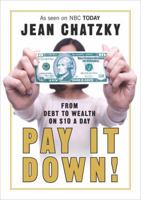 Pay It Down!: From Debt to Wealth on $10 a Day 1591842549 Book Cover