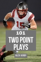 101 Two Plays: Creative Play Calls from the 2020 Season B09CR7TJ7B Book Cover