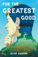 For the Greatest Good B0FLTCCLK2 Book Cover