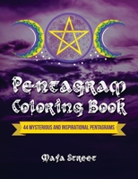 Pentagram Coloring Book: 44 Mysterious and Inspirational Pentagrams 1985073110 Book Cover