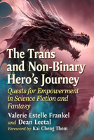 The Trans and Non-Binary Hero's Journey: Quests for Empowerment in Science Fiction and Fantasy 1476694796 Book Cover