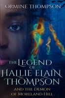 The Legend of Hallie Elain Thompson: and the Demon of Moreland Hill 1732880344 Book Cover