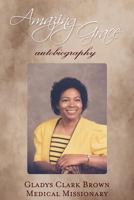 Amazing Grace: Autobiography 1482762293 Book Cover
