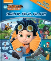 Nickelodeon: Rusty Rivets: Build It, Fix It, Find It! 1503732770 Book Cover