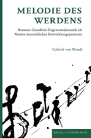 Melodie Des Werdens: Romano Guardinis Gegensatzdynamik ALS Muster Menschlicher Entwicklungsprozesse (German Edition) 3506796259 Book Cover