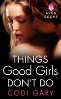 Things Good Girls Don't Do 0062292927 Book Cover