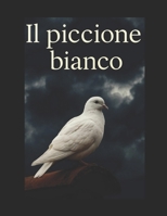 Il piccione bianco (Italian Edition) B0FGZSN1FG Book Cover