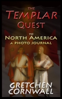 The Templar Quest to North America: A Photo Journal 1912971135 Book Cover