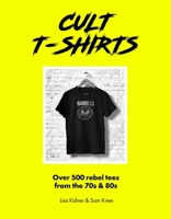 Cult T-shirts: Collecting and Wearing Designer Classics 1802790985 Book Cover