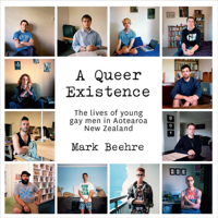 A Queer Existence: The lives of young gay men in Aotearoa New Zealand 0995146578 Book Cover