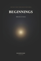 Beginnings: Reflections on the Book of Genesis (The Daily Quiet Time Reflections Series) B0H8BX59BF Book Cover