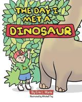 The Day I Met a Dinosaur 0648329305 Book Cover
