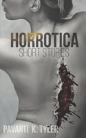Horrotica: A Collection of Erotic Horror short stories 1697629350 Book Cover